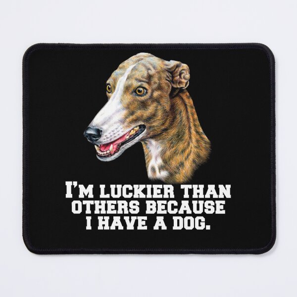 Item preview, Greyhound Dog Owner I’m Luckier Than Others Because I Have A Dog designed and sold by fantasticdesign.