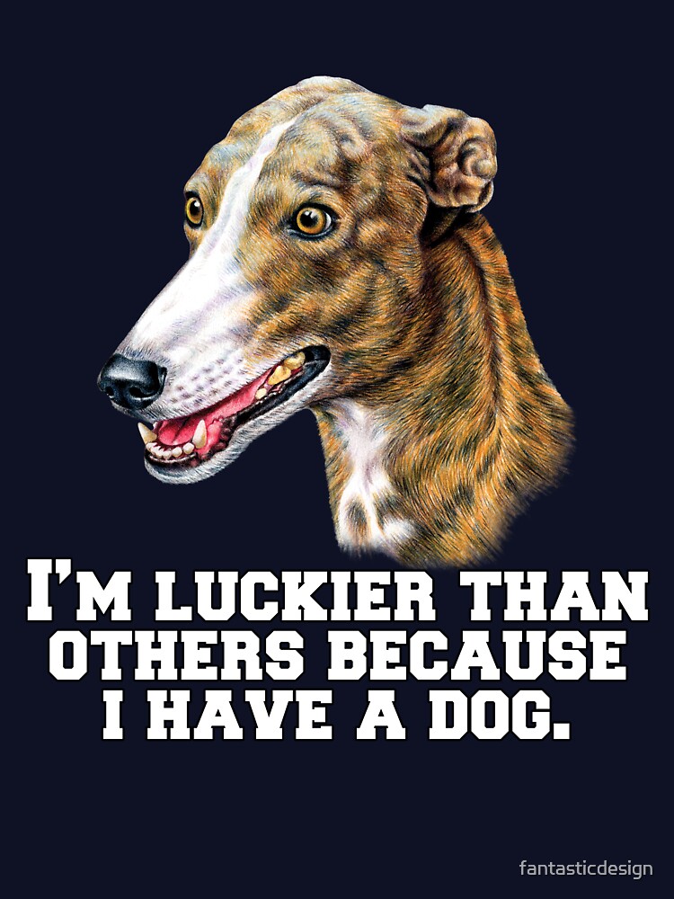 Greyhound Dog Owner I’m Luckier Than Others Because I Have A Dog Baby  One-Piece