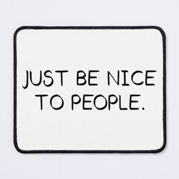 Item preview, Just Be Nice To People // Black designed and sold by velvetearth.