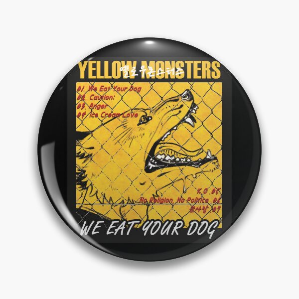 Item preview, Yellow Monsters We Eat Your Dog  designed and sold by pkstarstormzz.