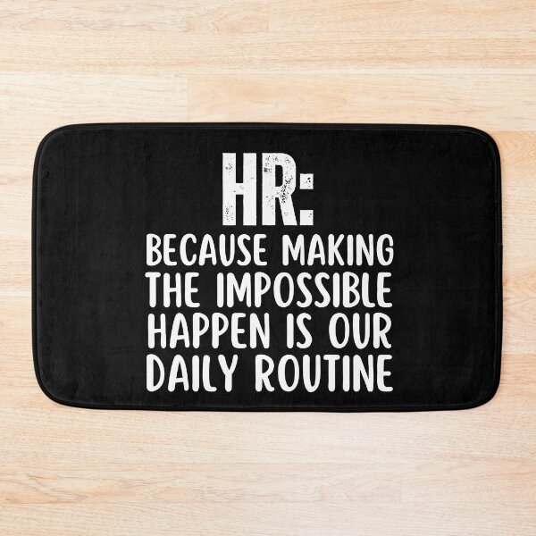 Item preview, Funny HR Professionals Humor Sayings HR: Because Making The Impossible Happen Is Our Daily Routine designed and sold by SunfullyYours.