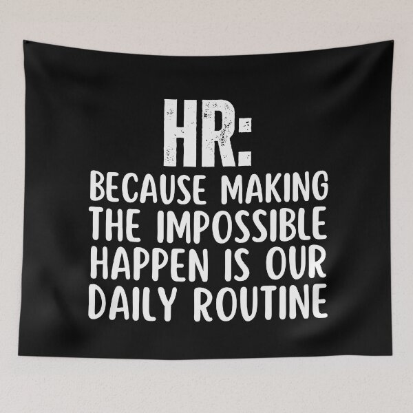 Item preview, Funny HR Professionals Humor Sayings HR: Because Making The Impossible Happen Is Our Daily Routine designed and sold by SunfullyYours.