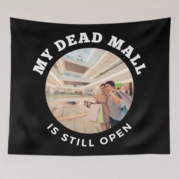 Item preview, My Dead Mall Is Still Open Shoppers designed and sold by AlpacaSmokes.