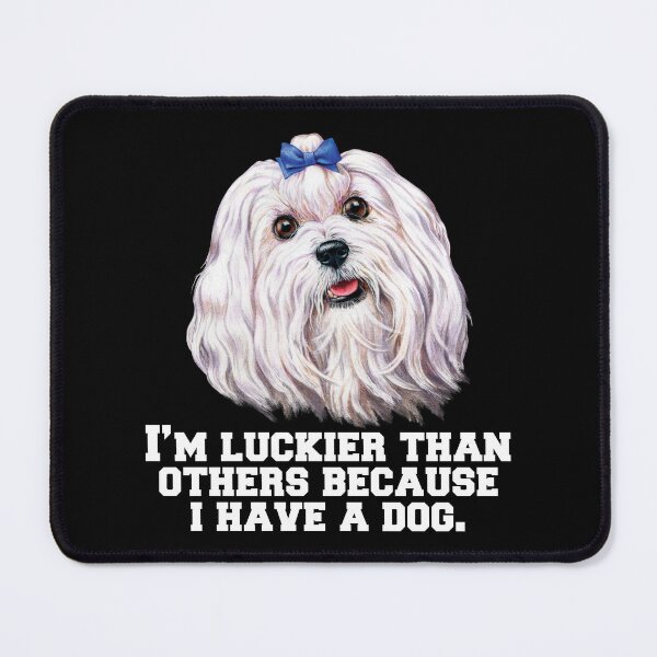 Item preview, Maltese Dog Owner I’m Luckier Than Others Because I Have A Dog designed and sold by fantasticdesign.