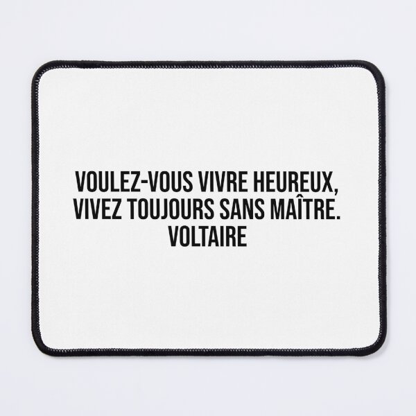 Item preview, Voulez-vous vivre heureux, vivez toujours sans maître. Voltaire designed and sold by LiteraryQuotes.
