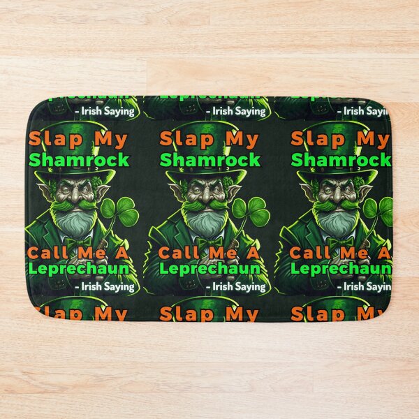 Item preview, Irish Saying - Slap My Shamrock Call Me A Leprechaun designed and sold by IrishProverbs.