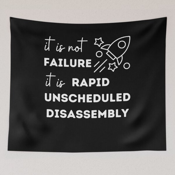 Item preview, it is not failure it is rapid unscheduled disassembly designed and sold by dr-tars.