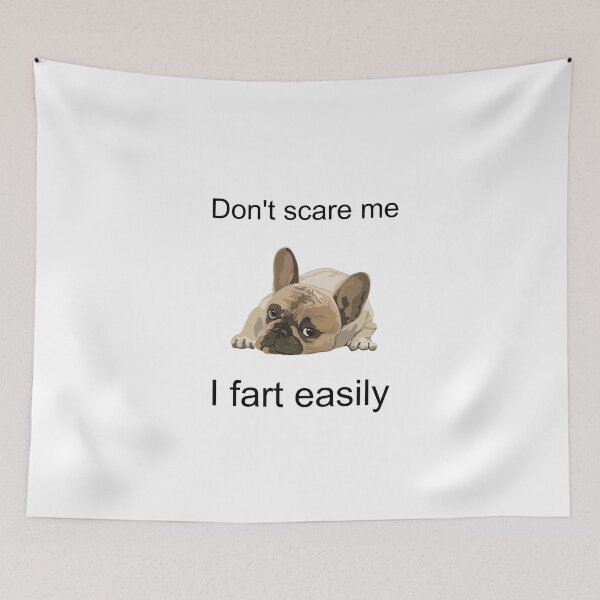 Item preview, Don't Scare Me, I Fart Easily! - French bulldog - Frenchies are the best - Dog swag designed and sold by art-in-a-bottle.