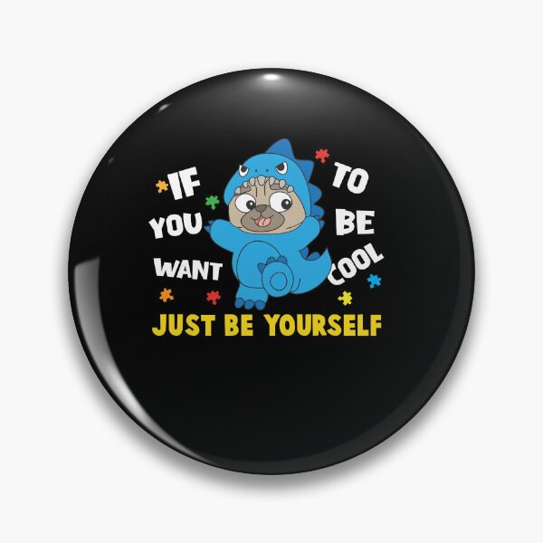 Artikelvorschau, Just Be Yourself - Mops Dino Lustiger Spruch entworfen und verkauft von Lenny Stahl.