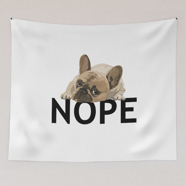 Item preview, Nope - French bulldog - Frenchies are the best - Dog swag designed and sold by art-in-a-bottle.
