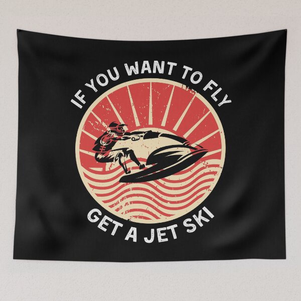 Item preview, If You Want To Fly Get A Jet Ski designed and sold by dylan150488.