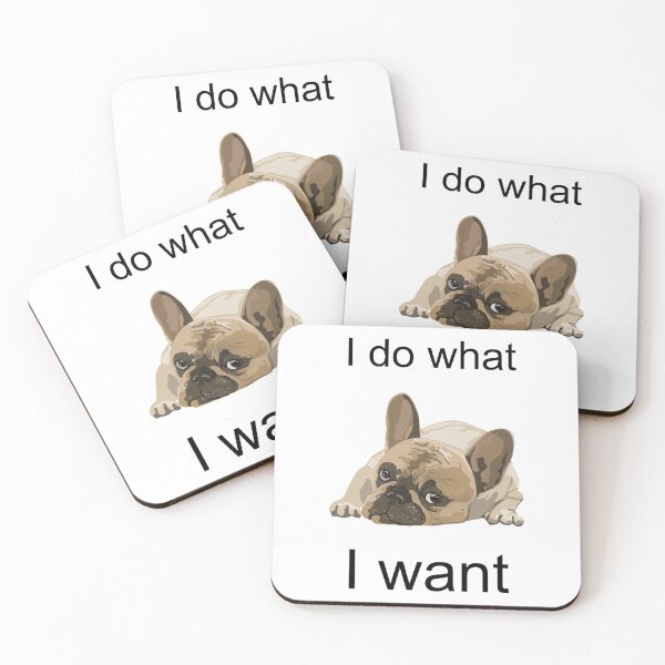 Item preview, I do what I WANT - French bulldog - Frenchies are the best - Dog swag - YOLO designed and sold by art-in-a-bottle.