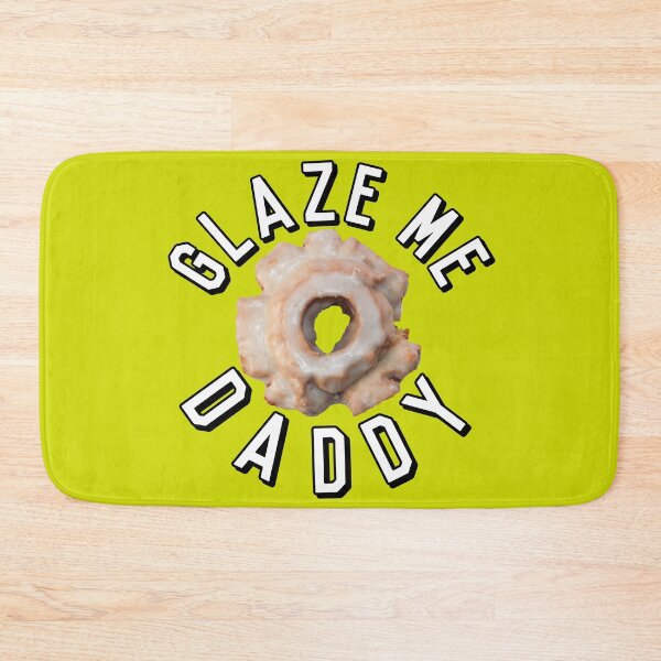 Item preview, Glaze Me Daddy designed and sold by McDolphinJuice.