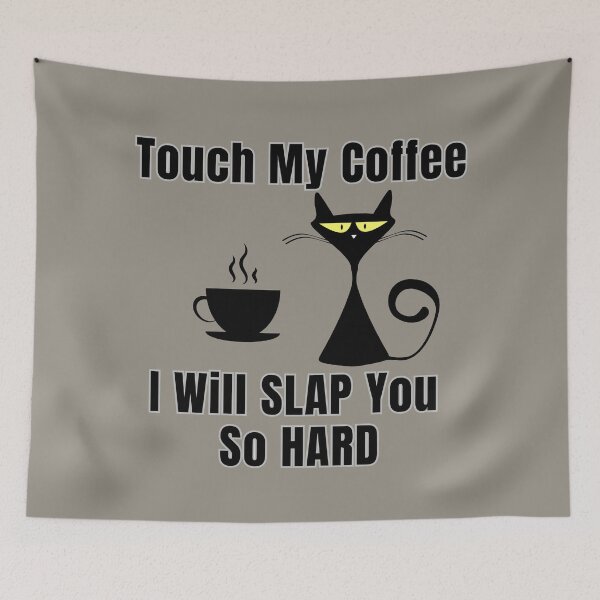 Item preview, Touch My Coffee I Will Slap You So Hard Cute Cat designed and sold by ArtisShops.