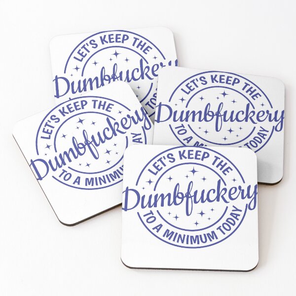 Item preview, Let's Keep The Dumbfuckery To a Minimum Today  designed and sold by Angyee-patipat.