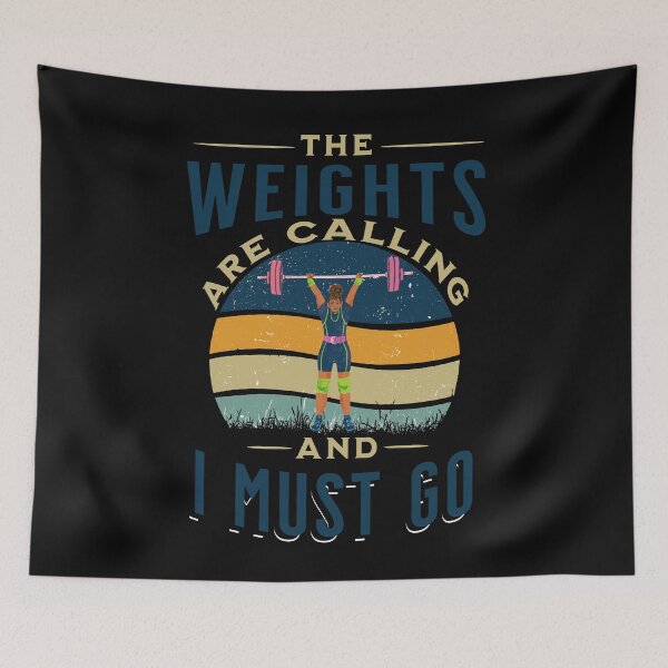 Item preview, The Weights Are Calling And i Must Go! - Weightlifting, Weightlifter design designed and sold by RJD-shop.
