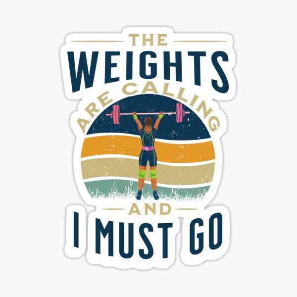 Item preview, The Weights Are Calling And i Must Go! - Weightlifting, Weightlifter design designed and sold by RJD-shop.
