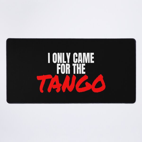 Item preview, Tango Dance I Only Came For The Tango T Shirt Merch designed and sold by PRINTS2HOT.