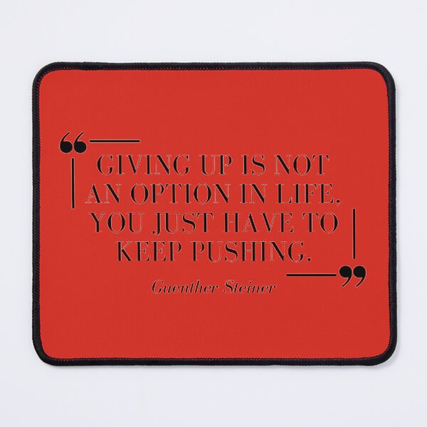 Item preview, Geunther Steiner Keep Pushing Quote designed and sold by vordeman.