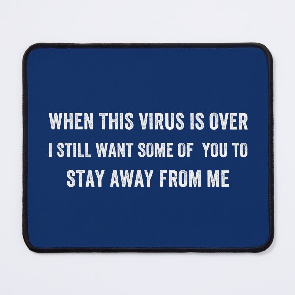 Item preview, When This Virus Is Over I Still Want Some Of You To Stay Away From Me Sarcastic Social Distancing   designed and sold by StudioTina.