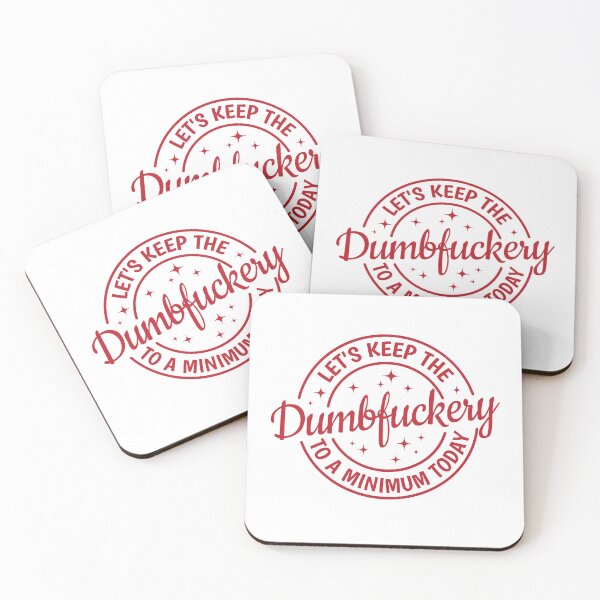 Item preview, Let's Keep The Dumbfuckery To a Minimum Today  designed and sold by Angyee-patipat.
