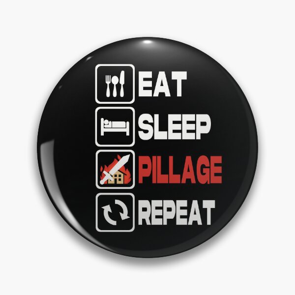 Item preview, Eat Sleep PILLAGE Repeat designed and sold by Roseyteedesigns.