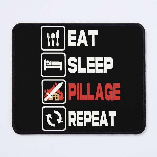 Item preview, Eat Sleep PILLAGE Repeat designed and sold by Roseyteedesigns.