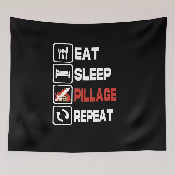 Item preview, Eat Sleep PILLAGE Repeat designed and sold by Roseyteedesigns.