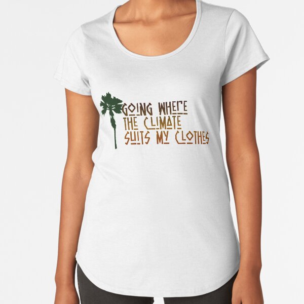 Going Where The Climate Suits My Clothes By Grokkow Redbubble
