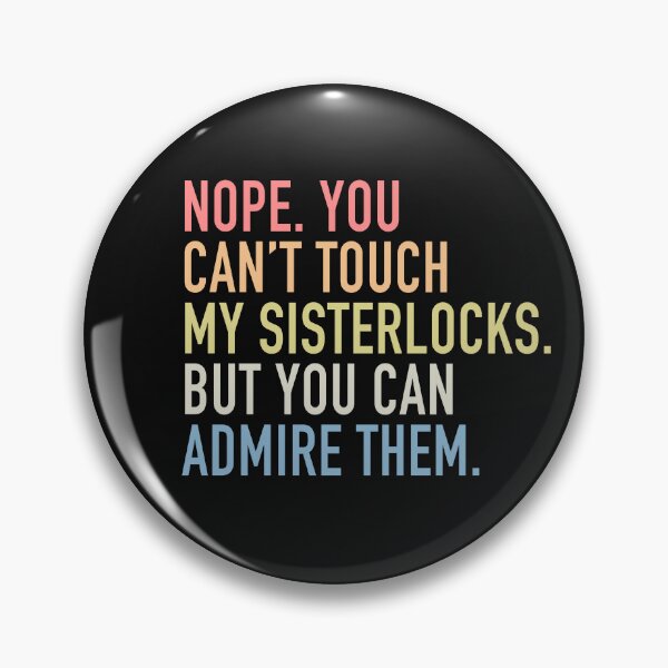 Item preview, You Can't Touch My (Hair) Sisterlocks designed and sold by blackartmatters.
