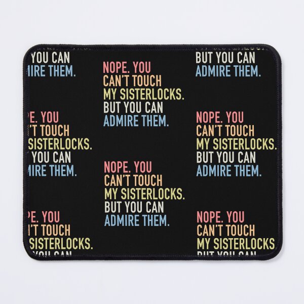 Item preview, You Can't Touch My (Hair) Sisterlocks designed and sold by blackartmatters.