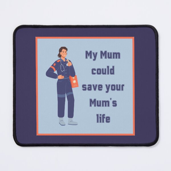 Item preview, My Mum could save your Mums life designed and sold by Yankee Doodle Gandy.
