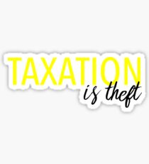 Taxation is theft Sticker