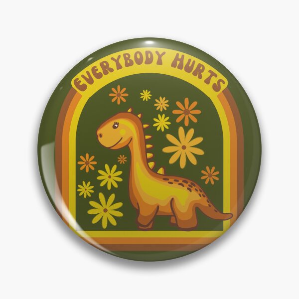 Item preview, Everybody Hurts Dinosaur designed and sold by Unhinged Heather.