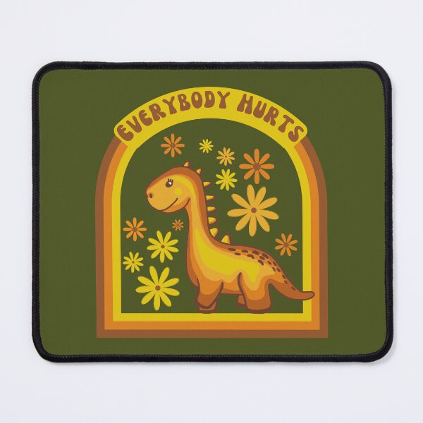Item preview, Everybody Hurts Dinosaur designed and sold by Unhinged Heather.