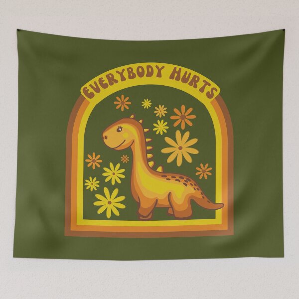 Item preview, Everybody Hurts Dinosaur designed and sold by Unhinged Heather.