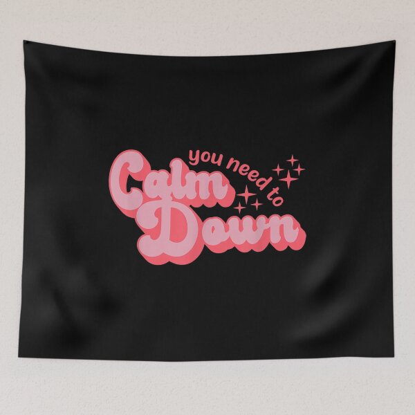 Item preview, you need to calm down designed and sold by ctlytextxa.