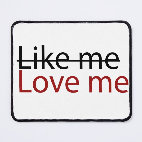 Item preview, Like me love me designed and sold by PGUSTTAV.