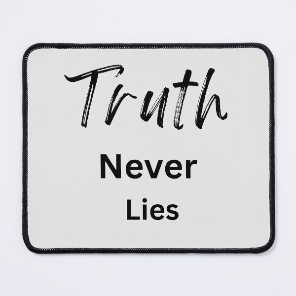 Item preview, Truth Never Lies designed and sold by PoliticalArtist.