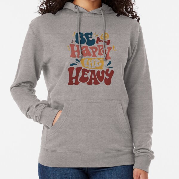 Be Happy Sweatshirts Hoodies for Sale Redbubble