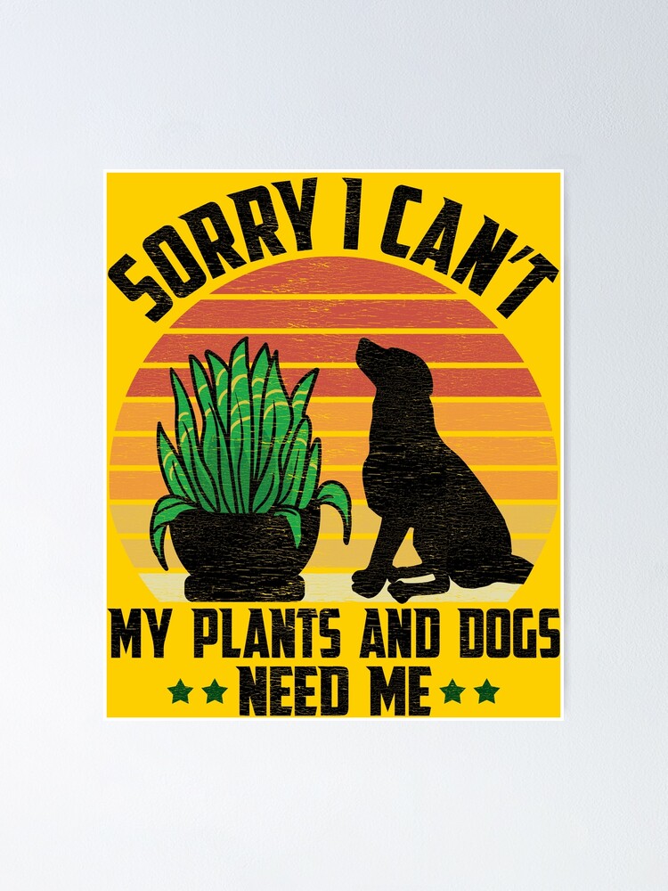 Sorry I Can't My Plants Need Me Funny Gardening Gift T-Shirt
