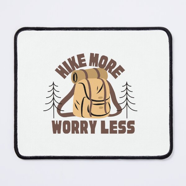 Item preview, Hike More Worry Less designed and sold by Harvey Bell.