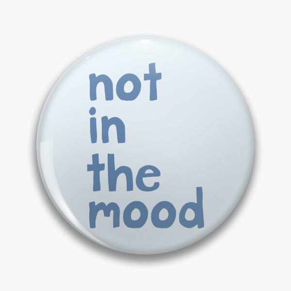 Item preview, Not in the mood  designed and sold by FrancesPoff.