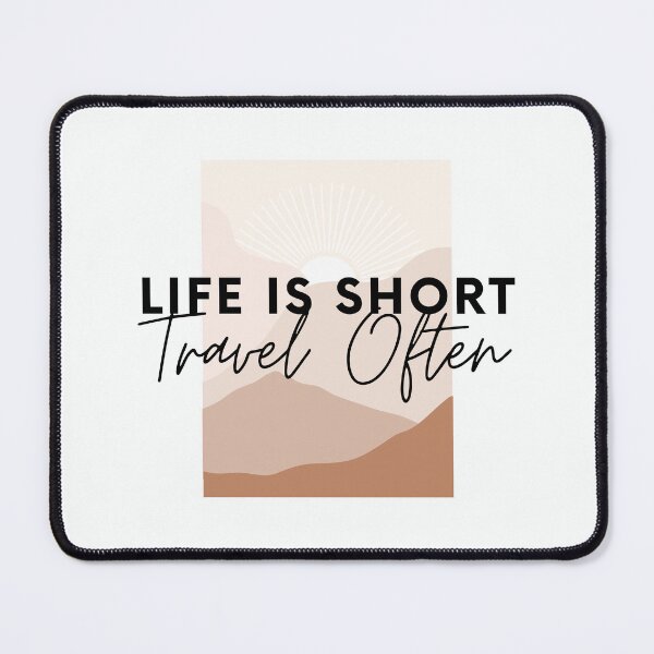 Item preview, Life Is Short, Travel Often designed and sold by Harvey Bell.