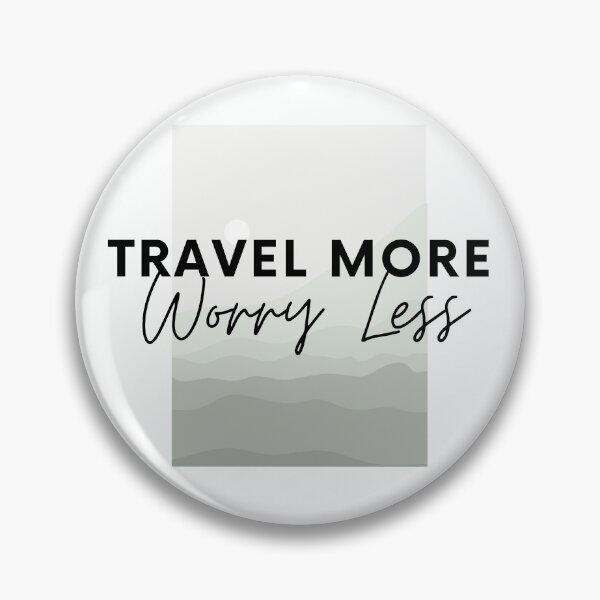 Item preview, Travel More, Worry Less designed and sold by Harvey Bell.