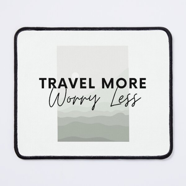 Item preview, Travel More, Worry Less designed and sold by Harvey Bell.