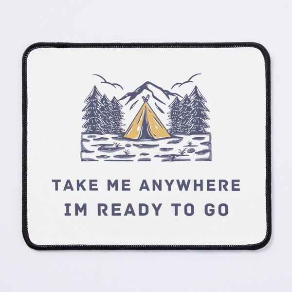Item preview, Take Me Anywhere Im Ready To Go designed and sold by Harvey Bell.