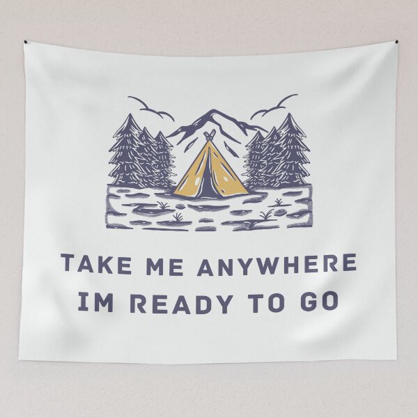 Item preview, Take Me Anywhere Im Ready To Go designed and sold by Harvey Bell.