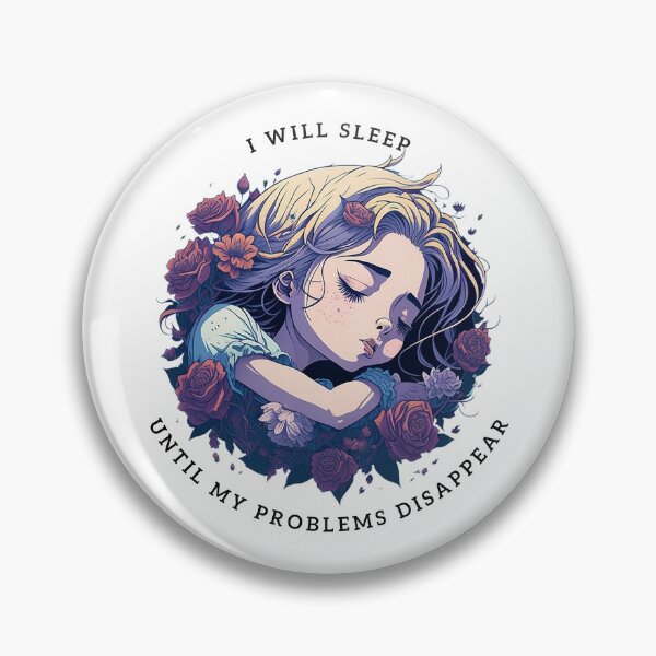 Item preview, i will sleep until my problems disappear designed and sold by PopPizzazz.