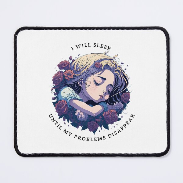 Item preview, i will sleep until my problems disappear designed and sold by PopPizzazz.